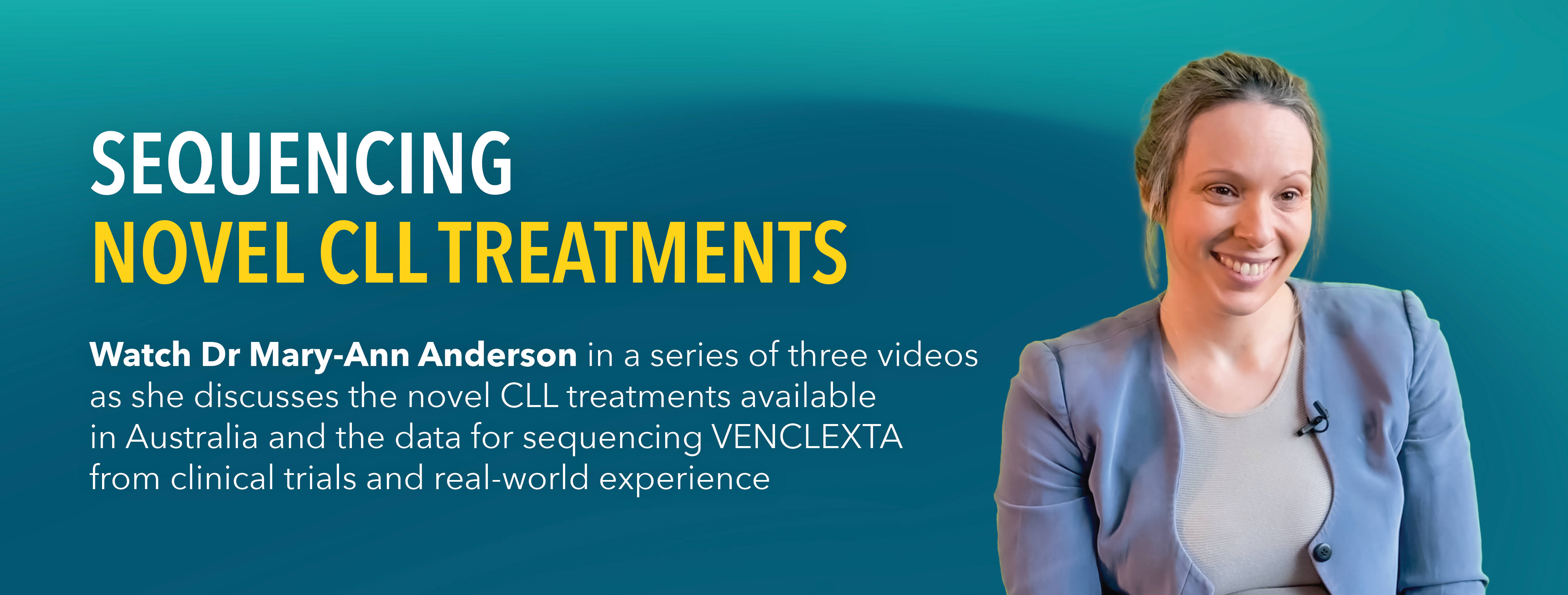 Sequencing Novel CLL Treatments - Watch Dr Mary-Ann Anderson in a series of three videos as she discusses the novel CLL treatments available in Australia and the data for sequencing them from clinical trials and real-world experience.