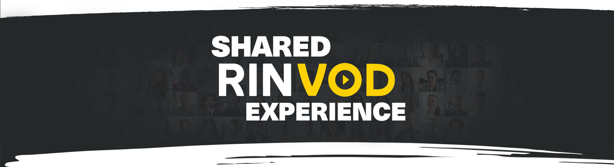 Shared RinVOD Experience