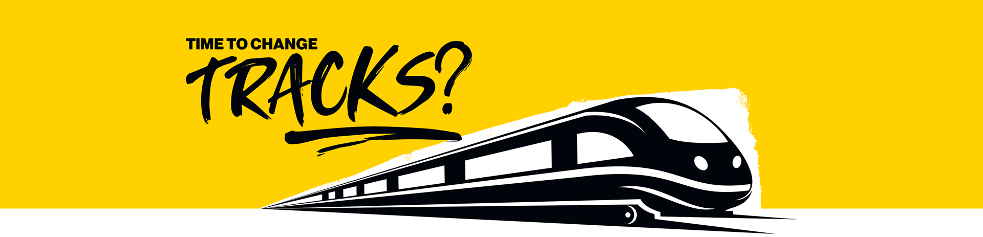 Time to Change Tracks Banner - displaying a moving train